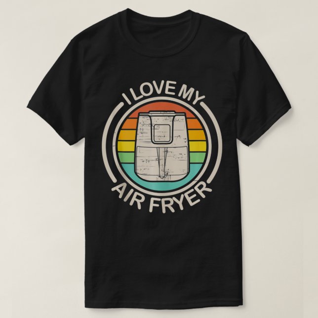 Camiseta Me encanta mi regalo de Air Fryer para los amantes (Diseño del anverso)