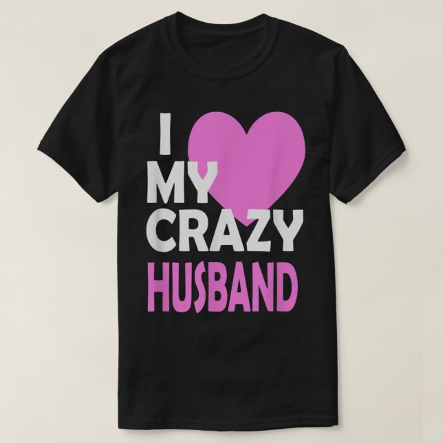 Camiseta Me encanta mi regalo de esposa loca casada (Diseño del anverso)