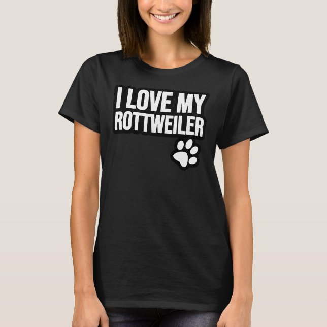 Camiseta Me encanta mi Rottweiler 1 (Anverso)