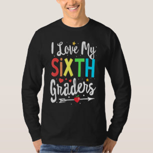 Camiseta Me Encanta Mi Sexto Grado Profesor De 6º Grado De