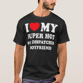 Camiseta Me encanta mi super Hot 911 Dispatcher Boyfriend F