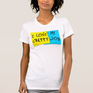 Camiseta Me Encanta Mi Trabajo De Crappy