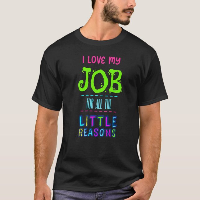 Camiseta Me Encanta Mi Trabajo Profesor Favorito De Vuelta  (Anverso)