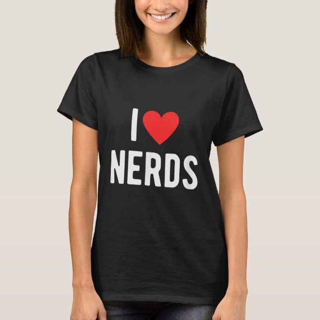 Camiseta Me Encanta Nerds Funny Geeky Grafal Corazón Nerd (Anverso)