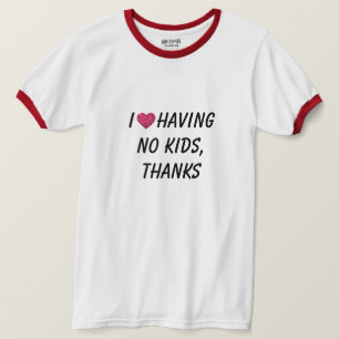 Camiseta Me encanta no tener hijos, ¡gracias!