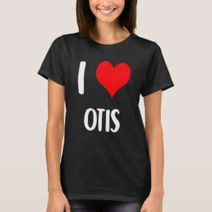 Camiseta Me encanta OTIS valentine, lo siento señoras coraz