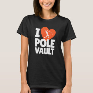 Camiseta Me Encanta Pole Vault Pole Vaule High Jump Vault E