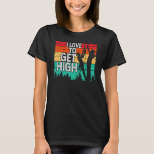 Camiseta Me encanta ponerme alto  Arborista Escalador de ár