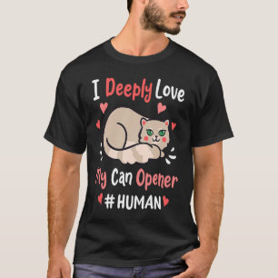 Camiseta Me Encanta Profundamente Mi Pozo Abriendo Gatos Cu