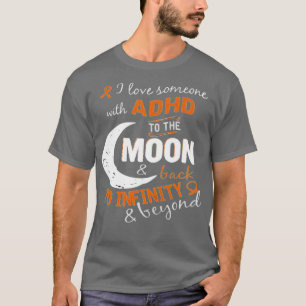 Camiseta Me encanta que alguien con TDAH vuelva a la luna.