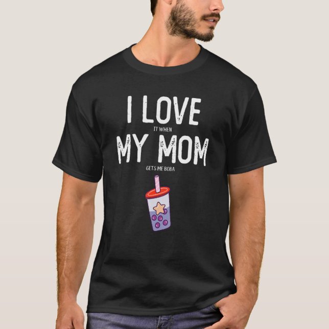 Camiseta Me Encanta Que Mamá Me Haga Boba Boba Tea Leche (Anverso)