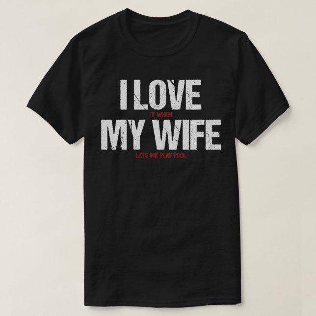 Camiseta Me Encanta Que Mi Esposa Me Permita Jugar A Pool B (Diseño del anverso)