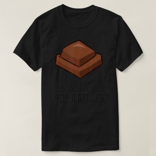 Camiseta Me Encanta Realmente El Chocolate, Ok Amo El Choco (Diseño del anverso)