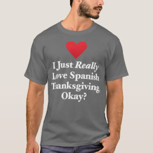 Camiseta Me Encanta Realmente El Día De Acción De Gracias E