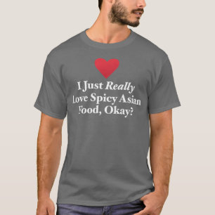 Camiseta Me Encanta Realmente La Comida Asiática, Muy Bien 