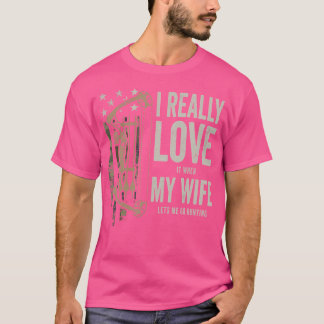 Camiseta Me Encanta Realmente Mi Esposa Caza De Caza De Caz
