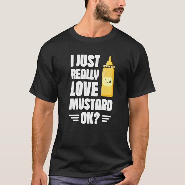 Camiseta Me Encanta Realmente Mustard Ok Mustard Healthy Fo (Anverso)