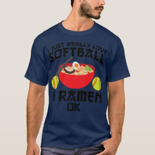 Camiseta Me Encanta Realmente Softball Y Ramen Ok Softball2