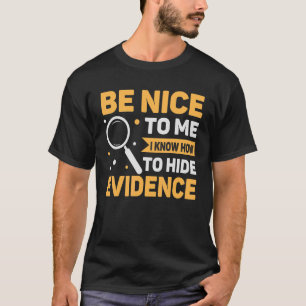 Camiseta Me Encanta Saber Esconder Evidencias Forenses