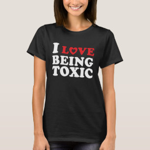 Camiseta Me Encanta Ser Tóxico