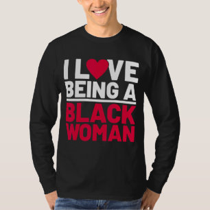 Camiseta Me Encanta Ser Una Mujer Negra, Divertida Mujer Ne