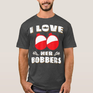 Camiseta Me Encanta Su Bobbers Es Un Amante De La Pesca Que