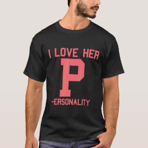 Camiseta Me Encanta Su Personalidad P Me Encanta Su Dedicac
