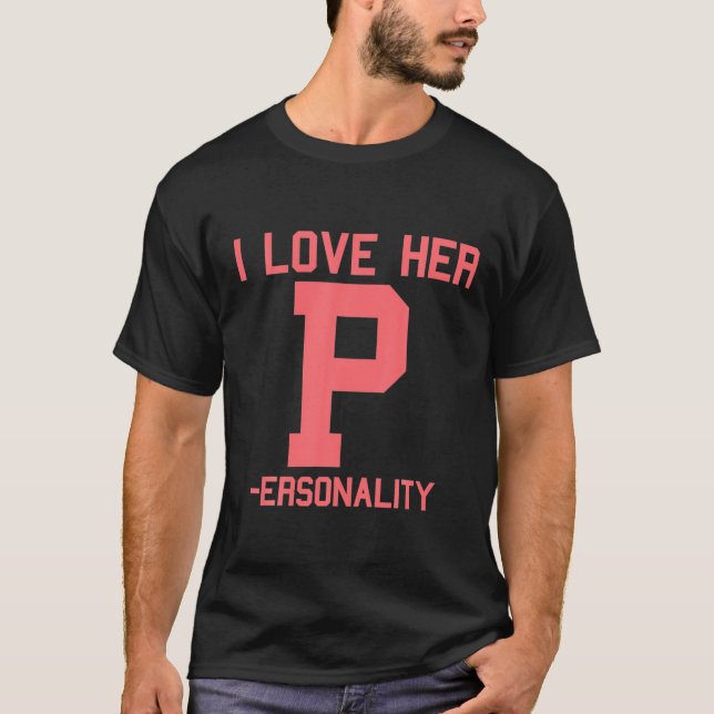 Camiseta Me Encanta Su Personalidad P Me Encanta Su Dedicac (Anverso)