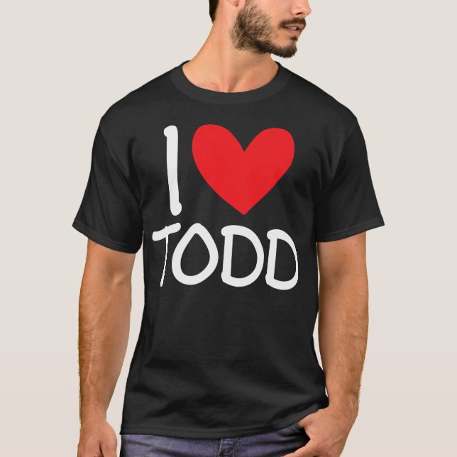 Camiseta Me Encanta Todd Nombre Hombres Personalizados Guy  (Anverso)