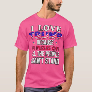 Camiseta Me Encanta Trump Porque Pisea A Toda La Gente