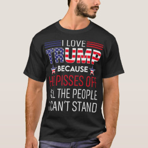Camiseta Me Encanta Trump Porque Se Echó A La Gente Que Pue