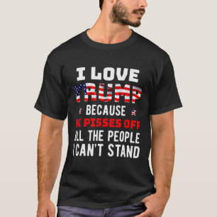 Camiseta Me Encanta Trump Porque Se Quita De La Gente Que P