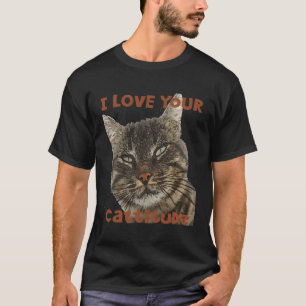 Camiseta Me Encanta Tu Cita Divertida De Cattitude