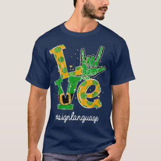 Camiseta ME ENCANTA TU Lenguaje Rótulo ASL St Patricks