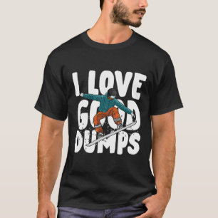 Camiseta Me Encanta Un Buen Dump - Para Los Snowboarders