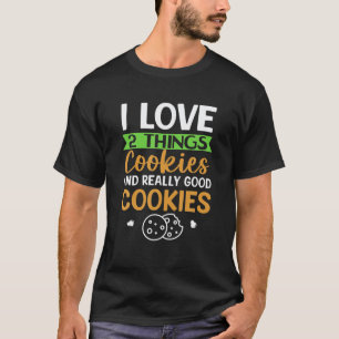 Camiseta Me Encantan 2 Cosas - Galletas Y Galletas Muy Buen