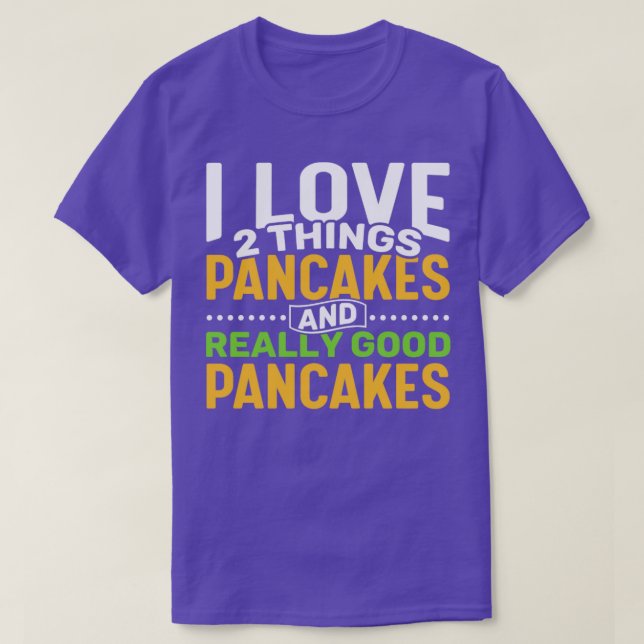 Camiseta Me encantan 2 cosas Pancakes y Panqueques Realment (Diseño del anverso)