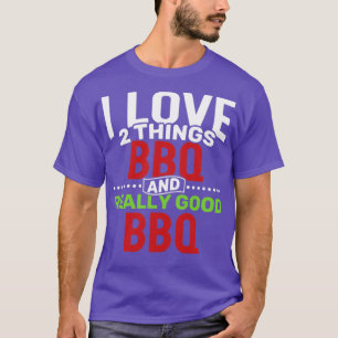 Camiseta Me encantan dos cosas BBQ y BBQ realmente buena