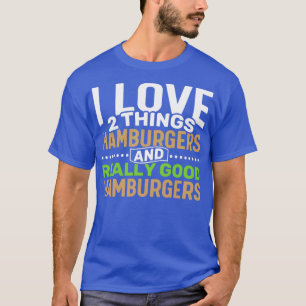 Camiseta Me encantan dos cosas Hamburguesas y Hamburgo Real