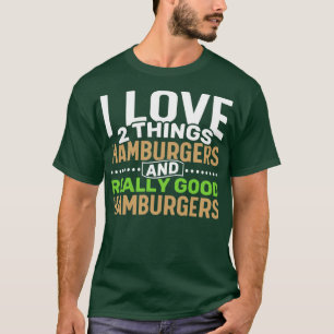 Camiseta Me encantan dos cosas Hamburguesas y Hamburgo Real