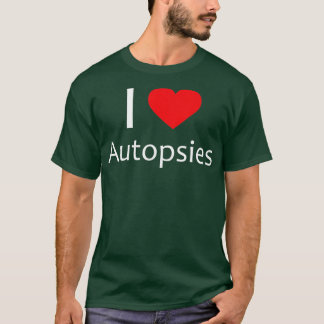 Camiseta Me Encantan las Autopsias del médico forense