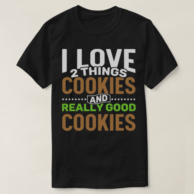 Camiseta Me encantan las cookies y las cookies realmente bu (Diseño del anverso)