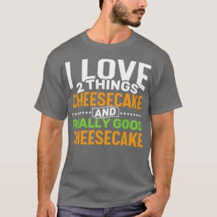 Camiseta Me encantan las dos cosas: el pastel de queso y la