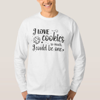 Camiseta Me encantan las galletas, podría ser una.