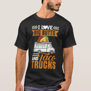 Camiseta Me encantan las grandes nalgas y los camiones de t