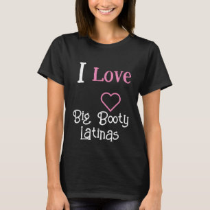 Camiseta Me encantan las latinas grandes Heart Big Booty