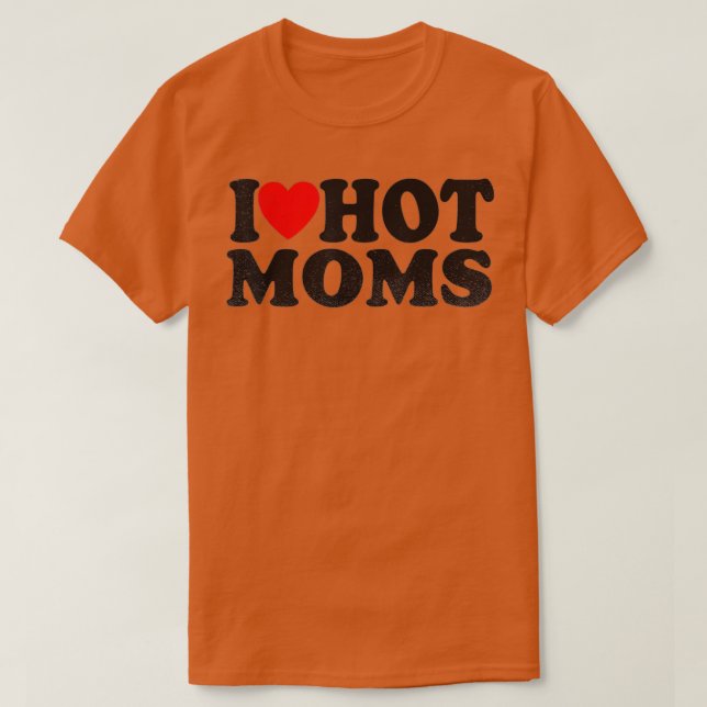Camiseta Me encantan las mamás calientes (4) (Diseño del anverso)