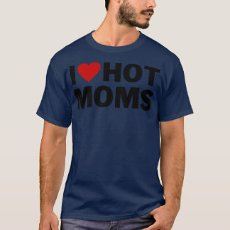 Camiseta Me encantan las mamás calientes 6