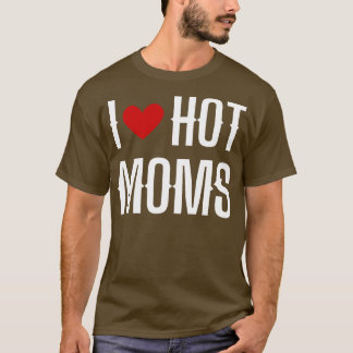 Camiseta Me encantan las mamás calientes 7