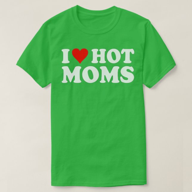 Camiseta Me encantan las mamás calientes. Corazón, mamás ca (Diseño del anverso)